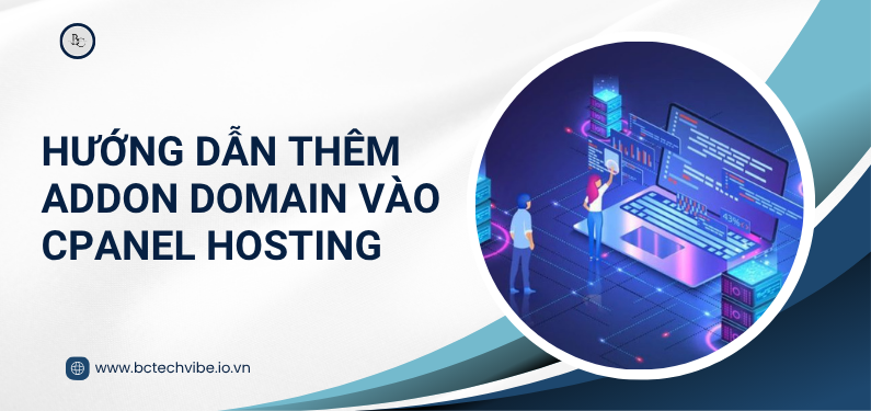 Hướng dẫn thêm addon domain vào cPanel Hosting