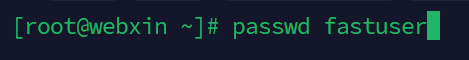 Nhập lệnh passwd fastuser