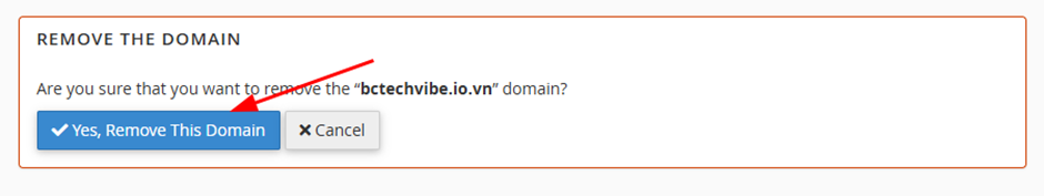 Nhấp vào nút “Yes, Remove This Domain” để xác nhận xoá.