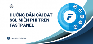 Hướng dẫn cài đặt SSL miễn phí trên FastPanel